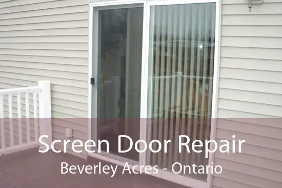 Screen Door Repair Beverley Acres - Ontario