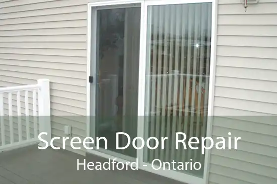 Screen Door Repair Headford - Ontario