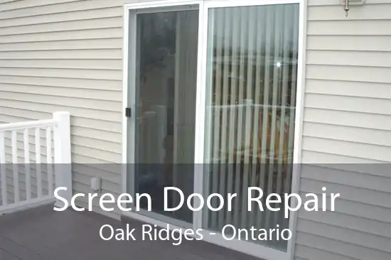 Screen Door Repair Oak Ridges - Ontario