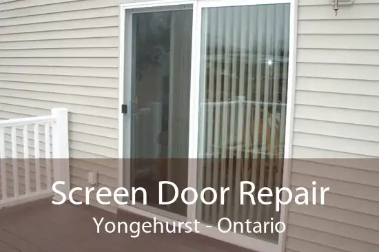Screen Door Repair Yongehurst - Ontario