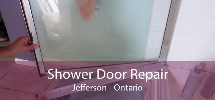 Shower Door Repair Jefferson - Ontario