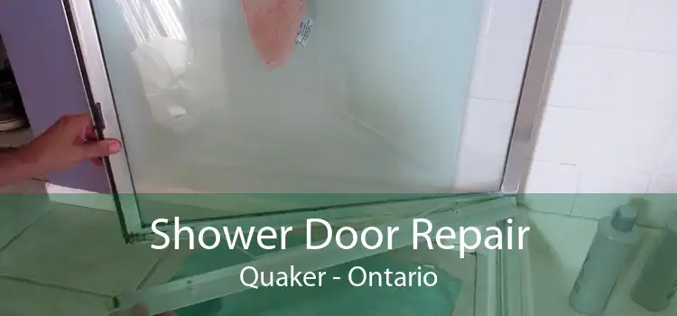 Shower Door Repair Quaker - Ontario