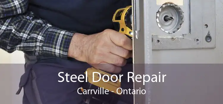 Steel Door Repair Carrville - Ontario