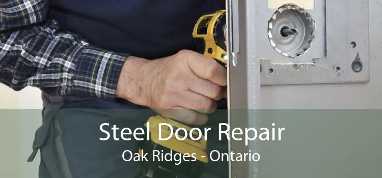 Steel Door Repair Oak Ridges - Ontario