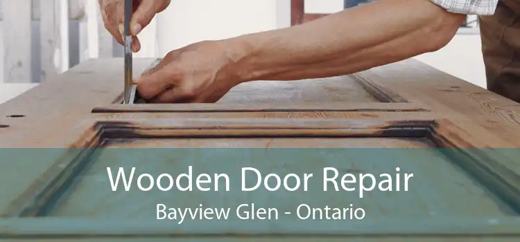 Wooden Door Repair Bayview Glen - Ontario