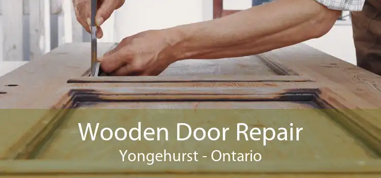 Wooden Door Repair Yongehurst - Ontario